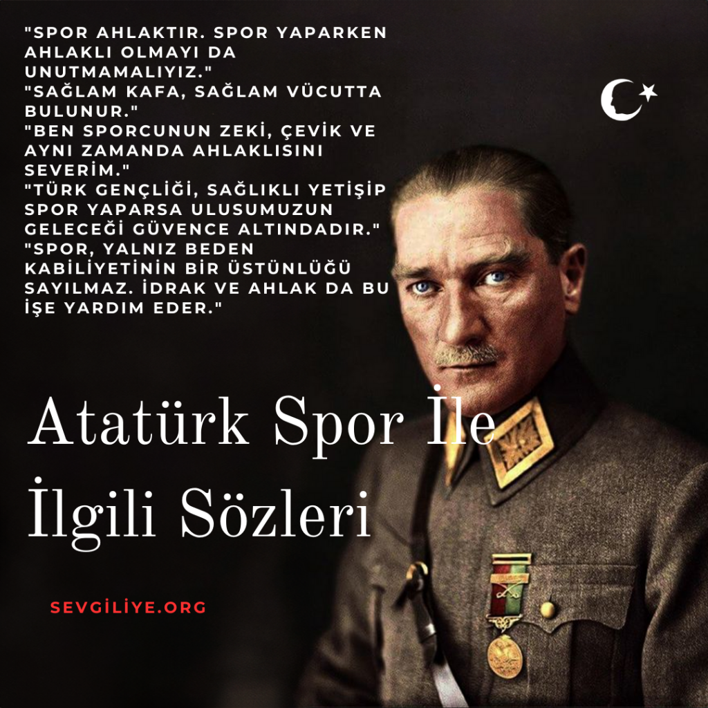 Atatürk’ün Spor ve Sporcular Hakkında Söylediği Sözler