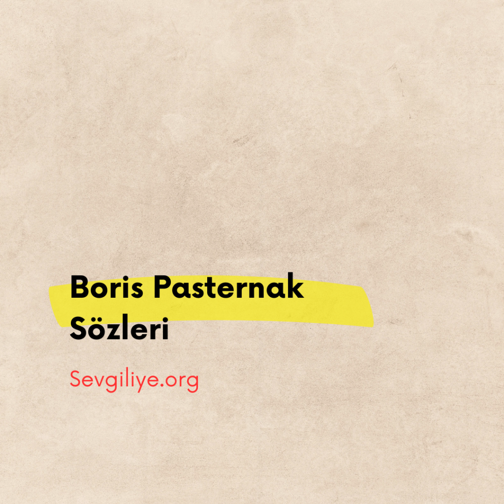 Boris Pasternak Sözleri