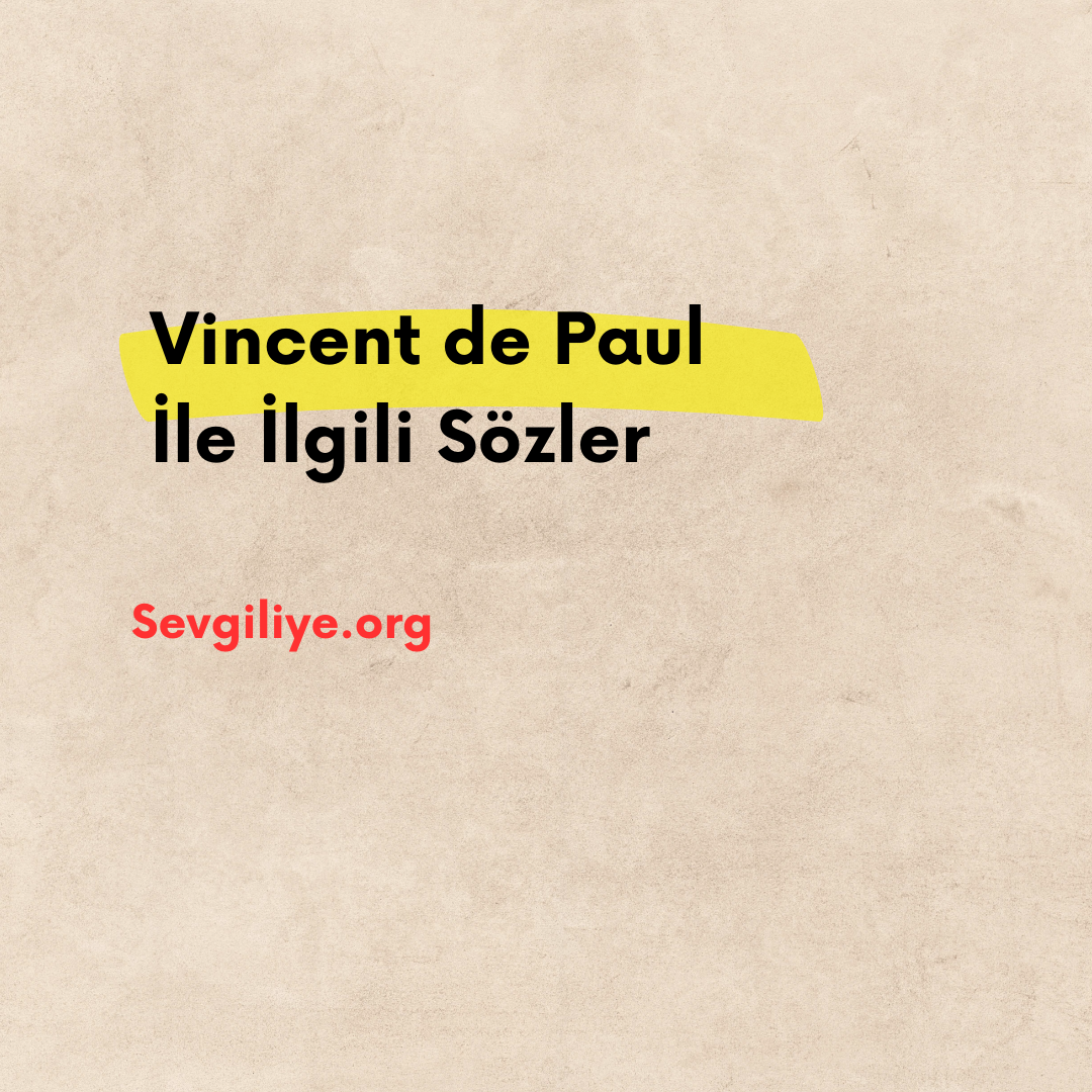 Vincent de Paul İle İlgili Sözler