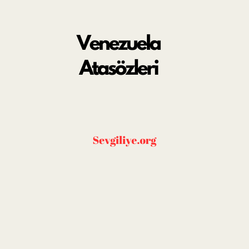Venezuela Atasözleri