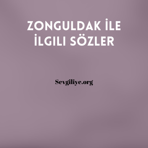 Zonguldak İle İlgili Sözler